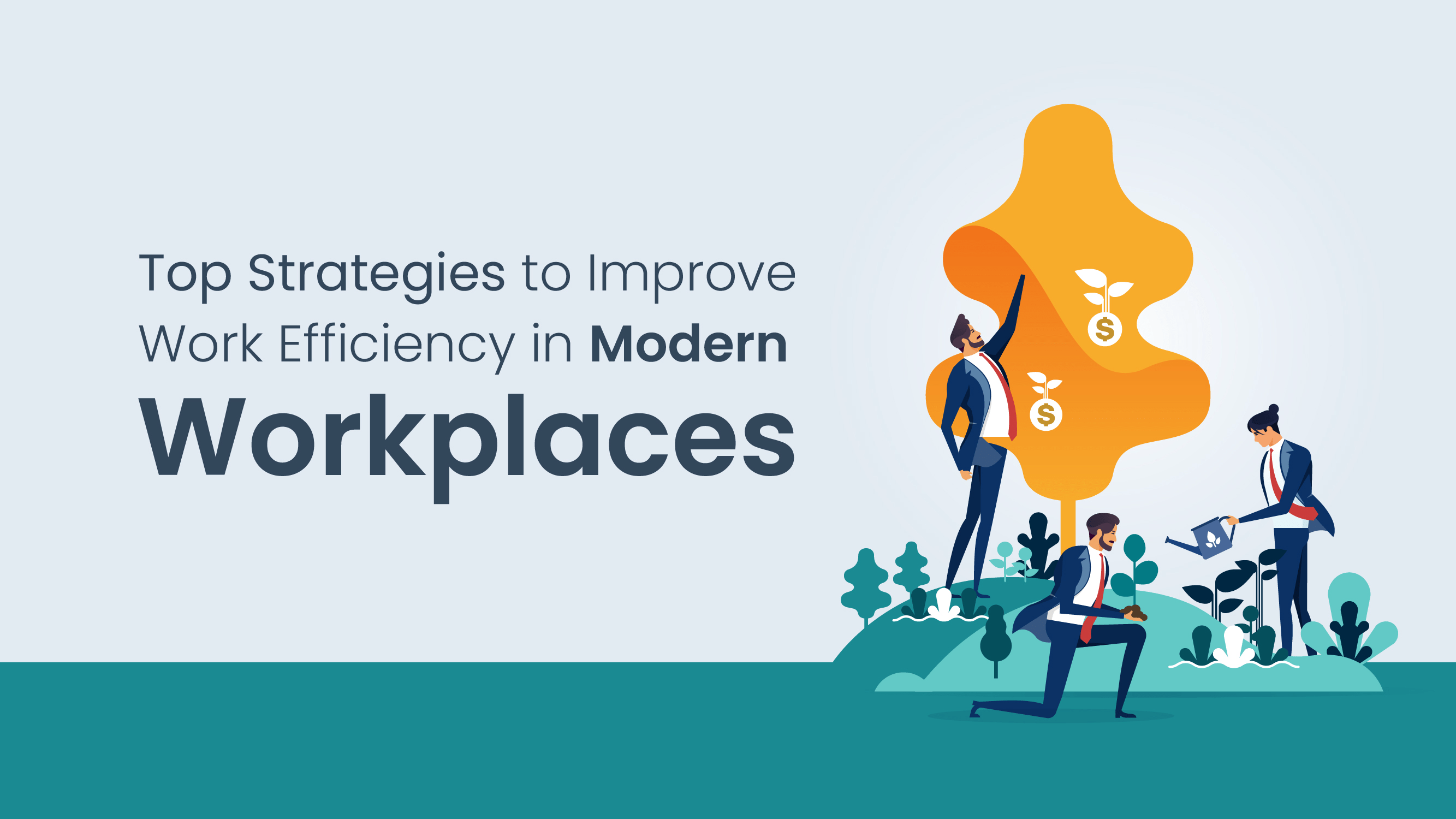 Strategies to improve work efficiency modern workplaces