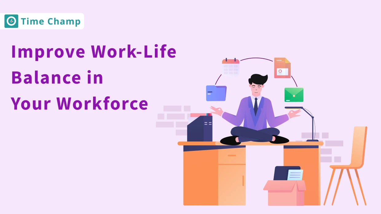Improve Work-Life Balance in Your Workforce