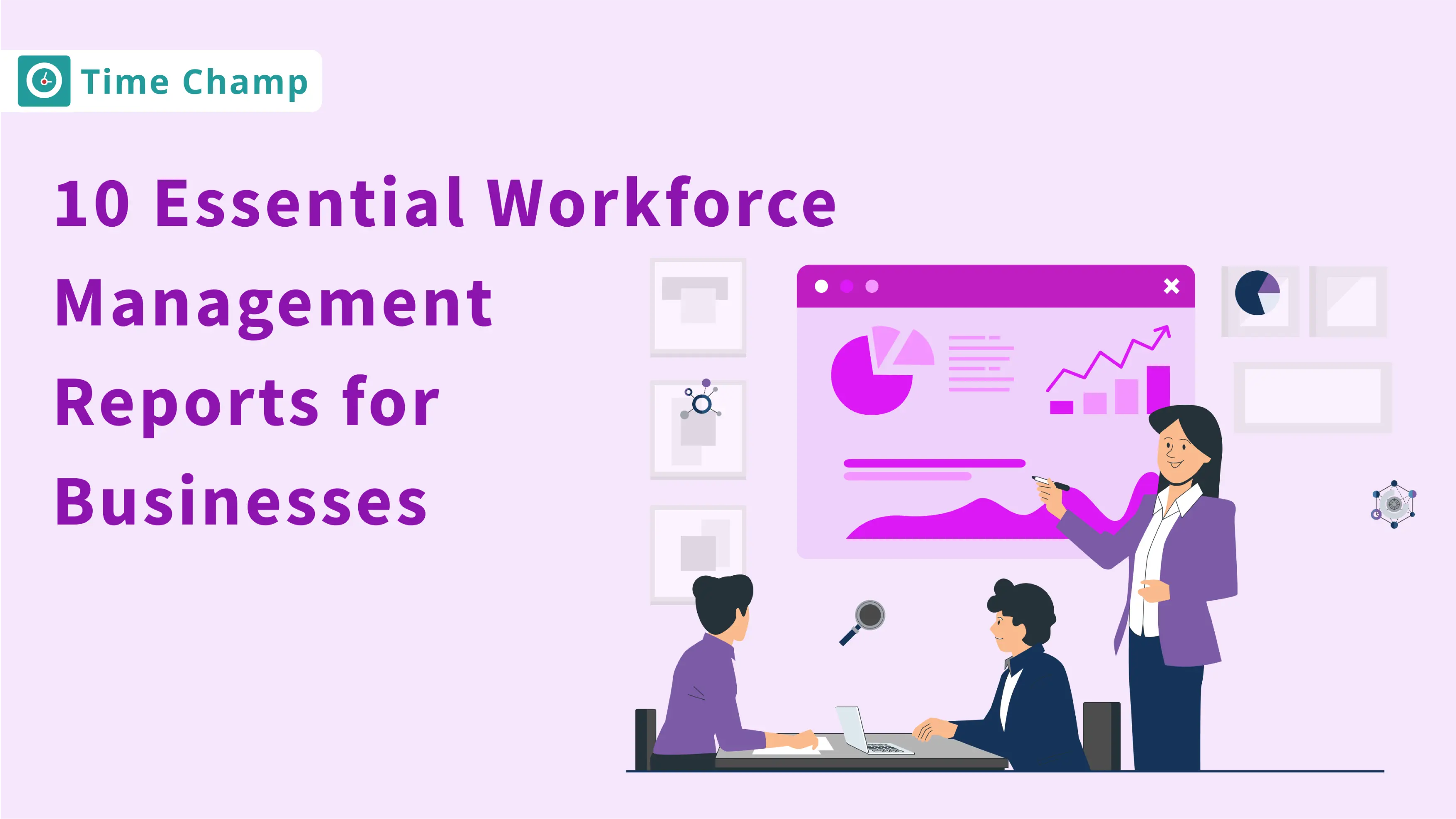 10 Essential Workforce Management Reports for Businesses