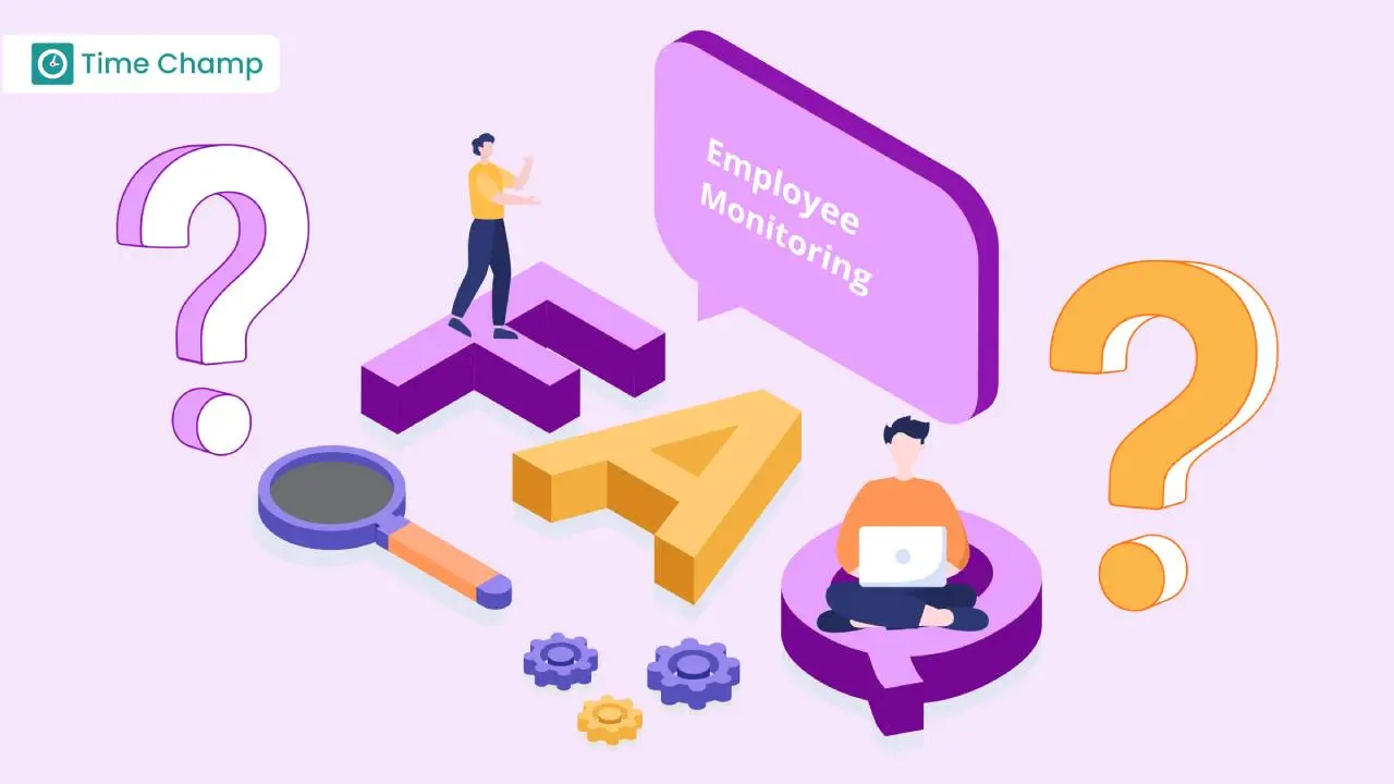  Asked Questions About Employee
                                            Monitoring