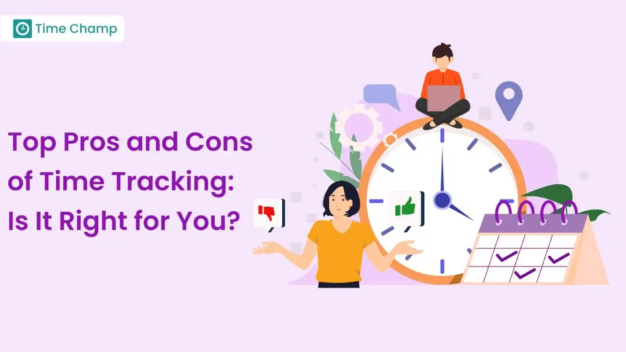 Top Pros and Cons of Time Tracking: Is It Right for You?