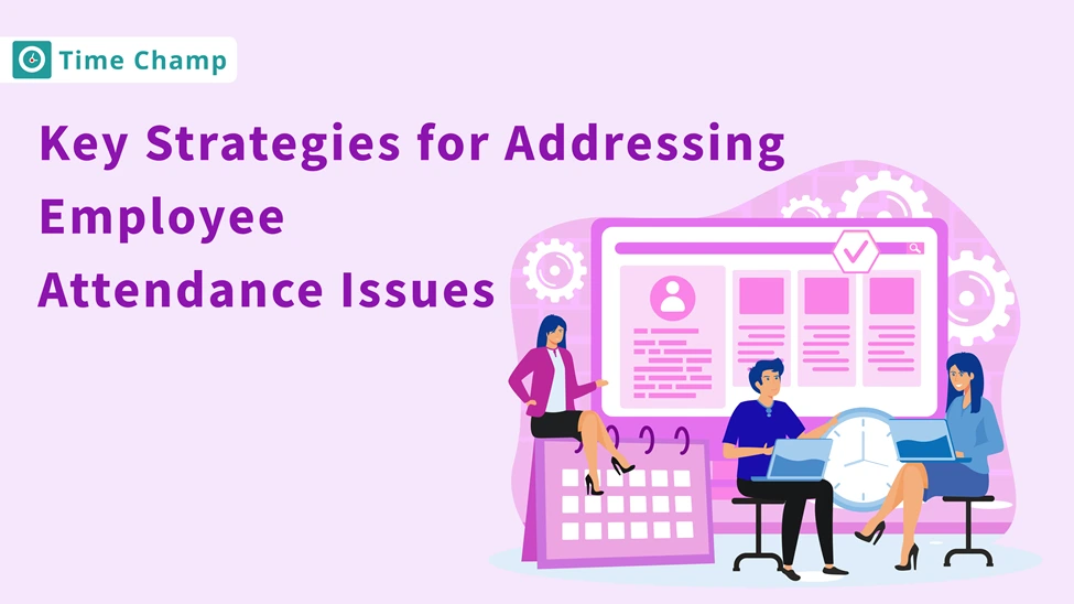 Key Strategies For Employee Attendance