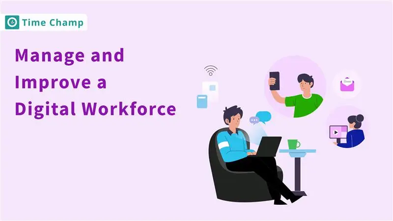 manage and improve a digital workforce